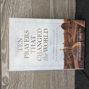 Ten prayers that changed the world by Jean - Pierre isbouts